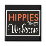 HIPPIES Always Welcome magnets