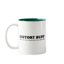History Buff Coffee Mugs