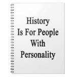 History Is For People With Personality Notebooks