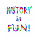 History is Fun! t-shirts