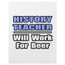 History Teacher...Will Work For Beer