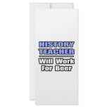History Teacher...Will Work For Beer rack cards
