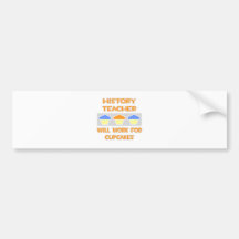 History Teacher ... Will Work For Cupcakes Bumper Sticker