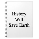 History Will Save Earth Notebook
