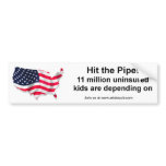 Hit the Pipe Uninsured children Sticker bumper stickers