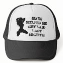 Ho Brah. " JESUS HELPED ME GET LAID " Trucker Hat.