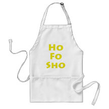 Ho Fo Sho Apron