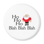 Ho Ho Ho Blah Blah Blah Christmas magnets