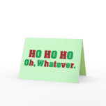 Ho Ho Ho Oh Whatever