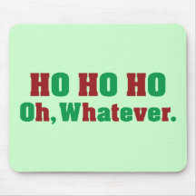 Ho Ho Ho Oh Whatever Mousemat