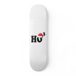 HO HO HO or... HO3 skateboards