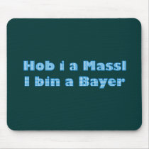 Hob i a Massl i bin a Bayer Mauspads