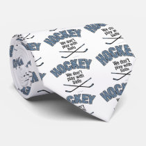 HOCKEY: We Don't Play With Balls Necktie