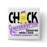 Hodgkin's Lymphoma Chick Interrupted 2 buttons