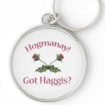 Hogmanay! -  Got Haggis? Key Chains