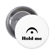 Hold Me: I'm a Fermata Buttons