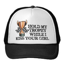Hold My Trophy While I Kiss Your Girl hats