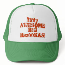 Holy AWESOME BIG BazooKAS! Trucker Hat