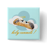 holy cannoli ! humourous parody pin buttons