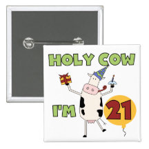 Holy Cow I'm 21 Birthday Tshirts and Gifts Pin