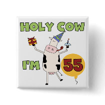 Holy Cow I'm 55 Birthday Tshirts and Gifts buttons