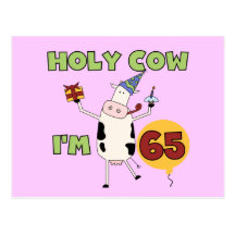 Holy Cow I'm 65 Birthday T-shirts and Gifts Post Card