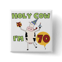 Holy Cow I'm 70 Birthday Tshirts and Gifts Pins