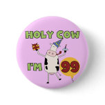 Holy Cow I'm 99 Birthday Tshirts and Gifts Button