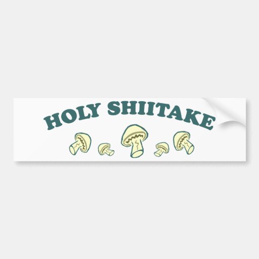 Holy Shiitake Bumper Sticker
