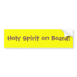 Holy Spirit on Board! bumper stickers
