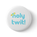 holy twit! buttons