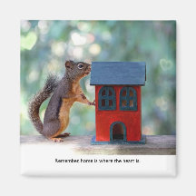 Home is Where the Heart Is Squirrel Magnet