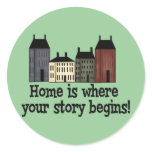 Home Is Where Your Story Begins! Round Stickers