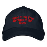 Home of the Free Because of the Brave embroidered hats