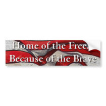 Home of the Free Because of the Brave Sticker Bumper Stickers