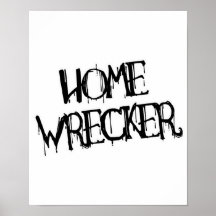 HOME WRECKER POSTERS