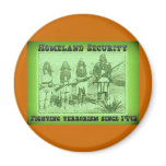 Homeland Security Fighting Terrorism Since 1492 Fridge Magnet