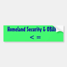 Homeland Security & OBAMA   < = Bumper Stickers