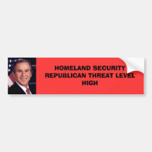 HOMELAND SECURITY REPUBLICAN THREAT LEVELHIGH BUMPER STICKER
