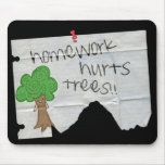 homework hurts trees mousepad