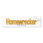 Homewrecker bumper stickers
