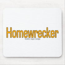 Homewrecker Mouse Pads