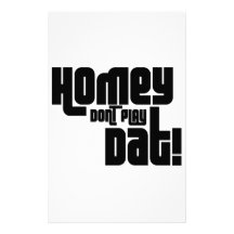 Homey Don't Play Dat! Stationery Paper