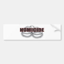 HOMICIDE BUMPER STICKER
