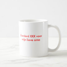 honderd XXX voor mijn lieve oma Koffie Bekers