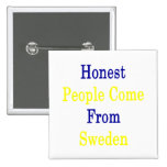Honest People Come From Sweden Button