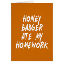 Honey Badger Ate My Homework Greeting Card