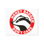 Honey Badger Don't Care canvas prints