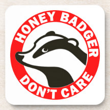 Honey Badger Don't Care Drink Coaster