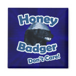 Honey Badger Don't Care Magnet